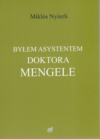 Byłem asystentem Mengele