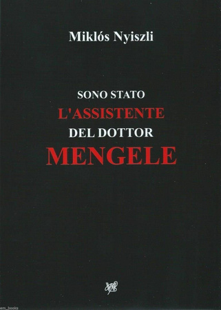 Sono stato l'assistente del dottor Mengele