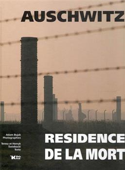 Auschwitz. Résidence de la mort