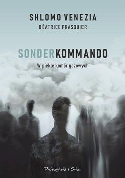 Sonderkommando. W piekle komór gazowych - Shlomo Venezia