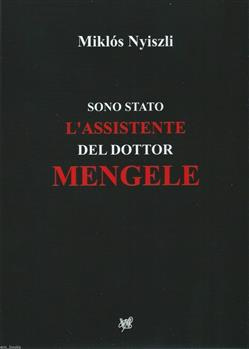 Sono stato l'assistente del dottor Mengele