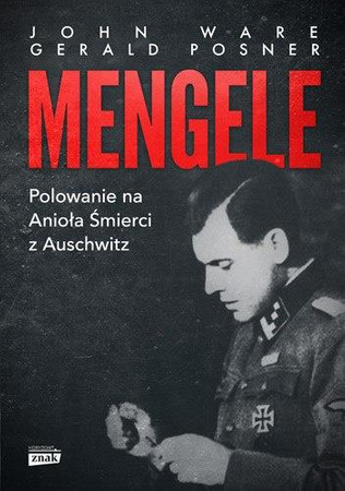 Mengele . Polowanie na anioła śmierci z Auschwitz