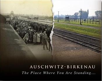 Auschwitz-Birkenau. The Place Where You Are Standing…