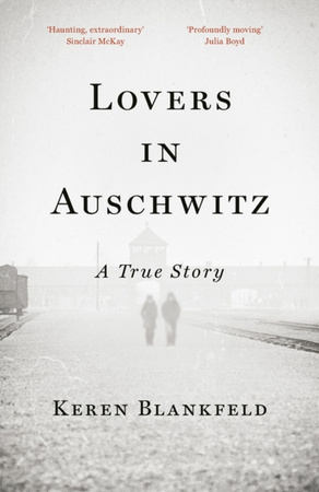 Lovers in Auschwitz : A True Story