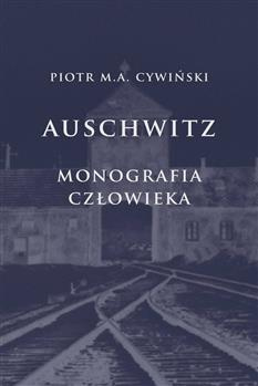 Auschwitz. Monografia człowieka