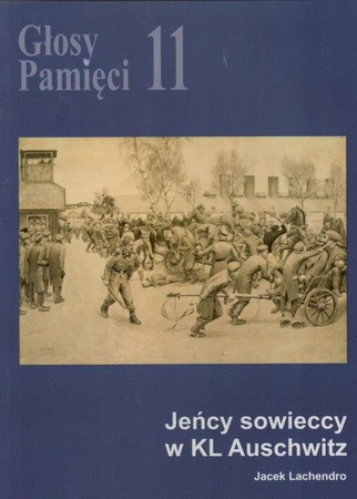 Głosy Pamięci 11. Jeńcy sowieccy w KL Auschwitz