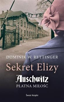 Sekret Elizy. Auschwitz. Płatna miłość