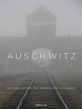 OUTLET Auschwitz: Die Geschichte des Vernichtungslagers ALBUM