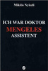 Ich war Doktor Mengeles Assistent - Miklós Nyiszli