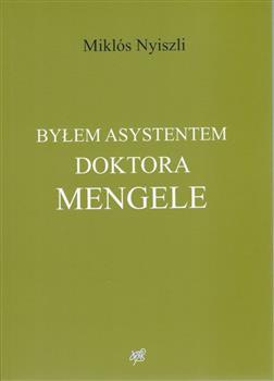 Byłem asystentem Mengele