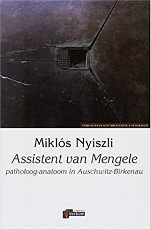 Assistent van Mengele: patholoog-anatoom in Auschwitz-Birkenau