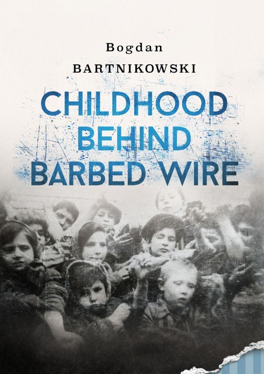 Childhood Behind Barbed Wire