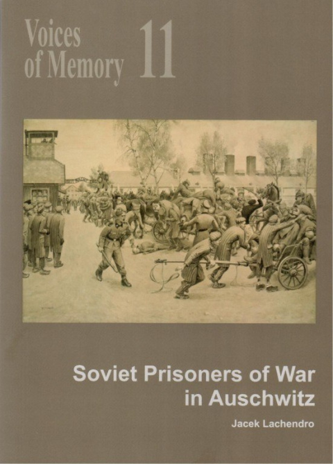 Voices of Memory 11. Soviet Prisoners of War in Auschwitz
