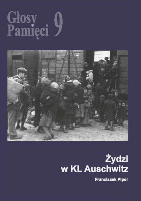 Głosy Pamięci 9. Żydzi w KL Auschwitz