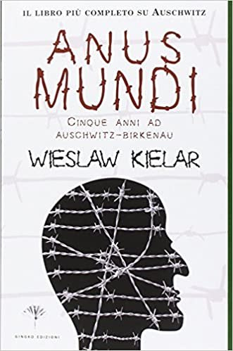 OUTLET Anus mundi. Cinque anni ad Auschwitz-Birkenau