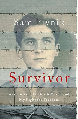 Survivor: Auschwitz, the Death March and my fight for freedom