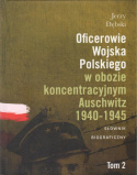 Oficerowie Wojska Polskiego w obozie koncentracyjnym Auschwitz 1940-1945
