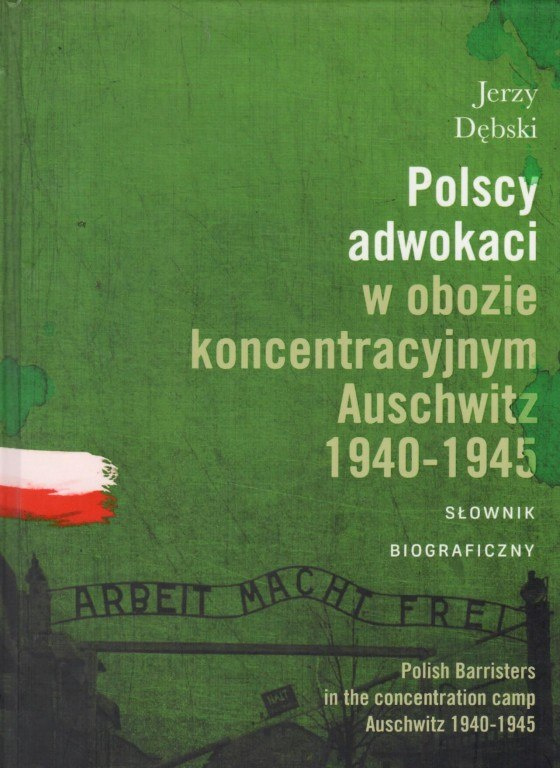 Polscy adwokaci w obozie koncentracyjnym Auschwitz 1940-1945