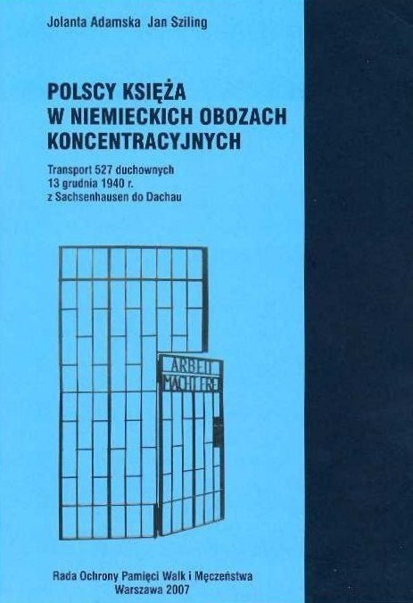 Polscy księża w niemieckich obozach koncentracyjnych. Transport 527 duchownych...