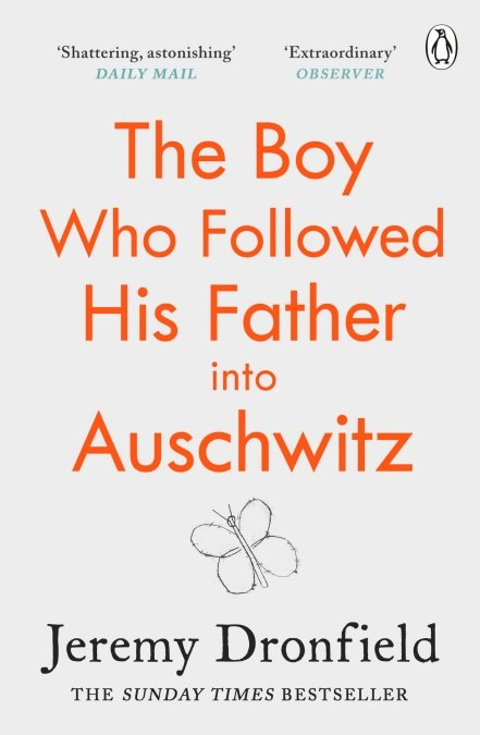 The Boy Who Followed His Father into Auschwitz. The Number One Sunday Times Bestseller