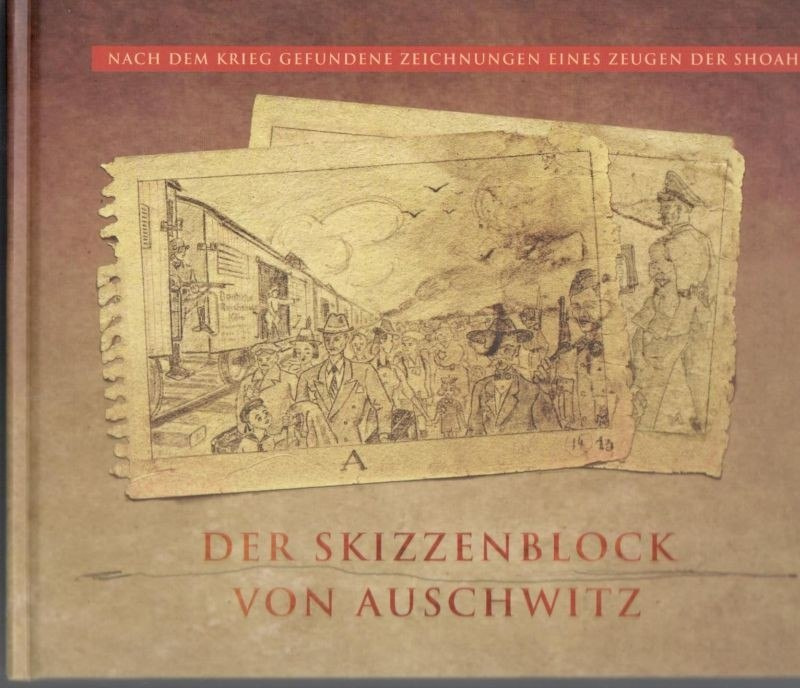 Der Skizzenblock von Auschwitz