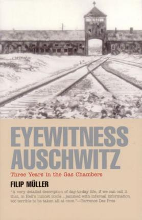 Eyewitness Auschwitz : Three Years in the Gas Chambers