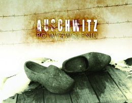 Auschwitz po wyzwoleniu