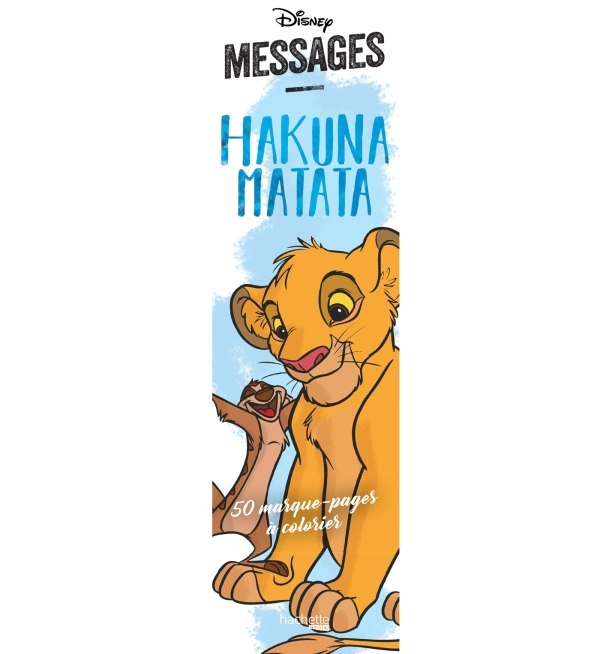 Messages Disney Hakuna Matata. 50 marque-pages a colorier. Zakładki do kolorowania