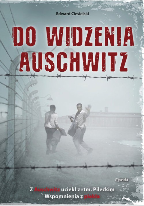 Do widzenia Auschwitz