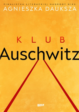 Klub Auschwitz i inne kluby. Rwane opowieści przeżywców