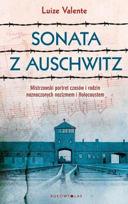 Sonata z Auschwitz. Mistrzowski portret czasów i rodzin naznaczonych nazizmem i Holocaustem