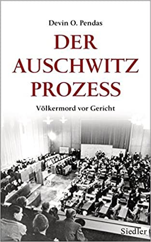 Der Auschwitz-Prozess: Völkermord vor Gericht